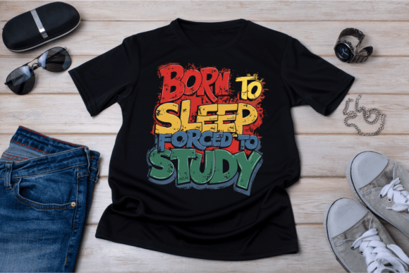 "Born to Sleep Forced to Study"